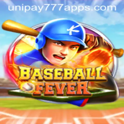 BaseballFever and UNIPAY 777: A New Era of Baseball Gaming