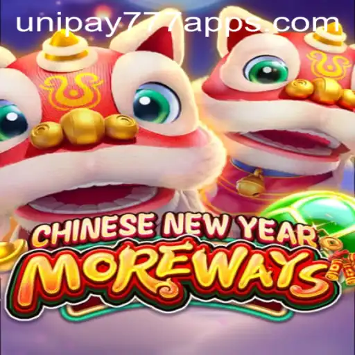 Exploring the Thrilling CHINESENEWYEARMOREWAYS Game with UNIPAY 777