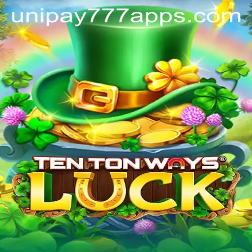Discover the Exciting World of 'TenTonWaysLuck' with UNIPAY 777